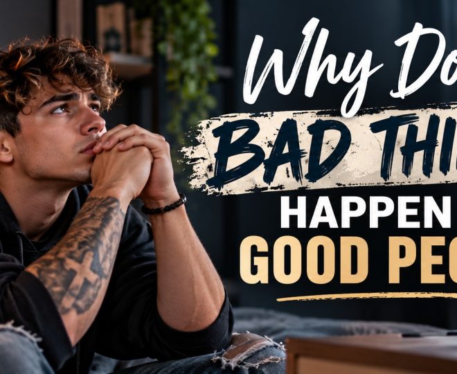 Why do bad things happen to good people?